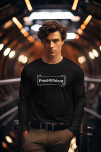 PresHERdent™ Unisex Long Sleeve Tee