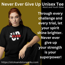 Never Ever Give Up - Unisex Adult Tee